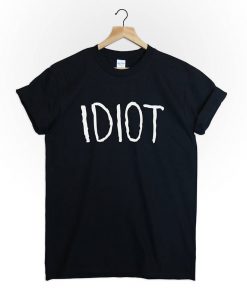 Idiot T-Shirt PU27