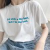 I’d Wish You The Best But I’m The Best T-Shirt PU27