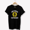 Joe Exotic For President T-Shirt PU27