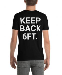 Keep Back 6 feet T-Shirt back PU27