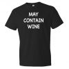 May Contain Wine T-Shirt PU27