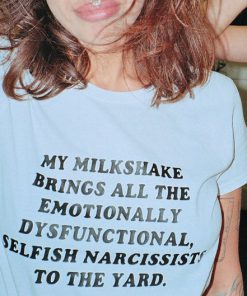 My Milkshake Brings All The T-Shirt PU27