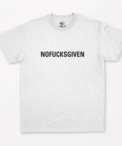 NOFUCKSGIVEN T-Shirt PU27