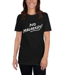 No Malarkey T-Shirt PU27