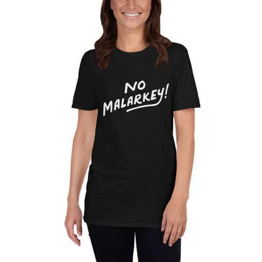 No Malarkey T-Shirt PU27