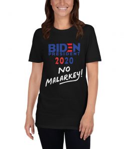 No Malarkey shirt Joe Biden President For 2020 T-Shirt PU27