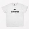 No Pictures T-Shirt PU27