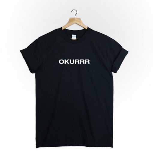 Okurrr T-Shirt PU27