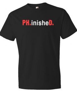 Phd graduation gift T-Shirt PU27