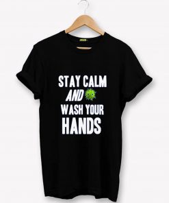 STAY CALM AND WASH YOUR HANDS T-SHIRT PU27