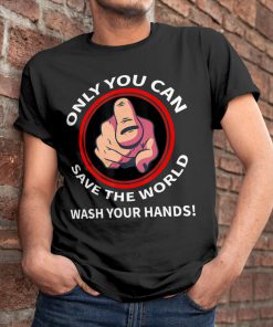 Save the world wash your hands T-Shirt PU27