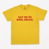 Say No To KidsT-Shirt PU27