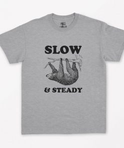 Slow And Steady T-Shirt PU27
