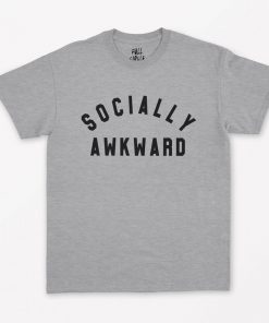 Socially Awkward T-Shirt PU27