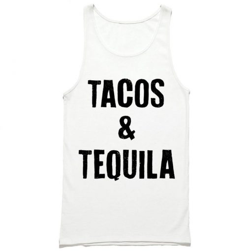 Tacos and Tequila Tank Top PU27