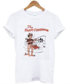 The Happy Fisherman T shirt PU27