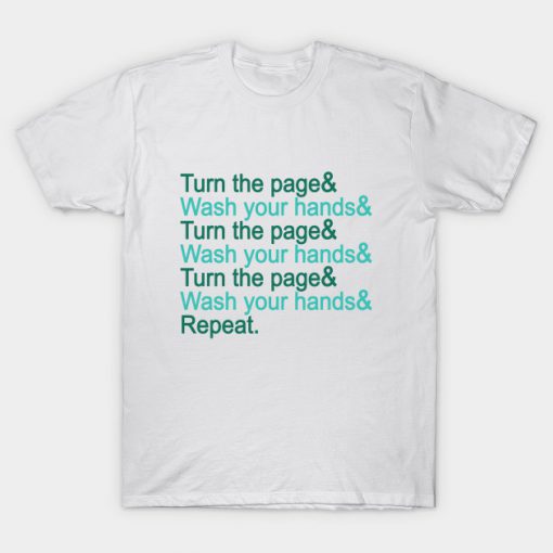 Turn the page & wash your hands T-Shirt PU27