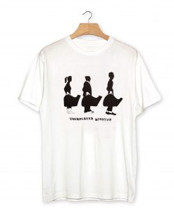 UNEMPLOYED MUSICIAN T-Shirt PU27