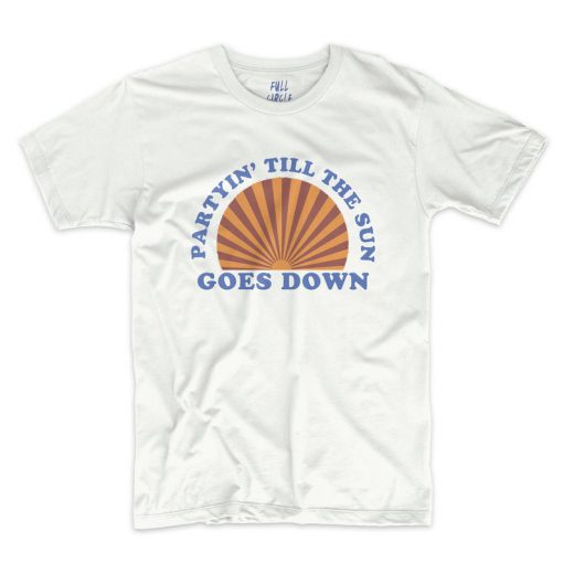 Vintage Style Party Till The Sun Goes Down T-Shirt PU27