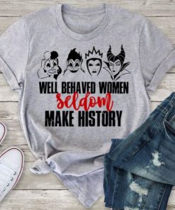 Well Behaved Women T-Shirt PU27