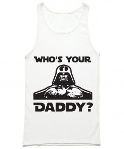 Whos Your Daddy Tank Top PU27