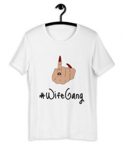 Wife Gang T-Shirt PU27