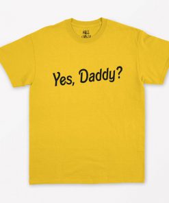 Yes Daddy T-Shirt PU27