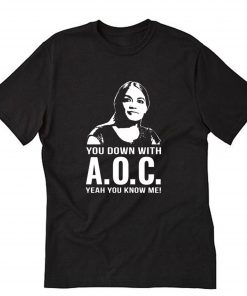 You down with AOC T-Shirt PU27