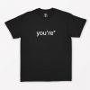 You're T-Shirt PU27