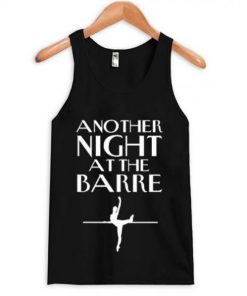 Another Night At The Barre Tanktop PU27