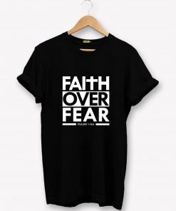 Faith Over Fear T-Shirt PU27