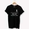 Fighting on the front line T-Shirt PU27