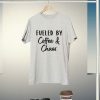 Fueled by Coffee and Chaos T-Shirt PU27