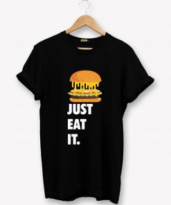 Just Eat It Burger Lover T-Shirt PU27
