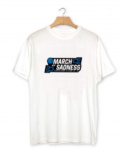 March sadness T-Shirt PU27