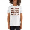 Melanin Dripping Pure Chocolate T-Shirt PU27