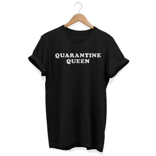 Quarantine Queen T-Shirt PU27