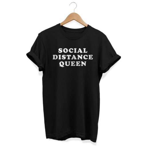 Social Distance Queen T-Shirt PU27