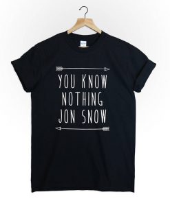 You know nothing Jon Snow T-Shirt PU27