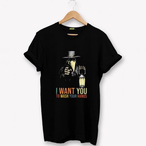 i want you wash your hand 2020 T-Shirt PU27