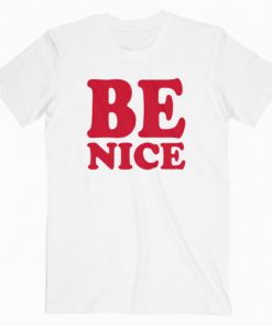 Be Nice T-Shirt PU27