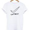 Can’t Do It T-shirt PU27