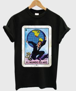 El Mundo Es Mio T-shirt PU27