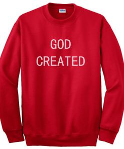 God Created Sweatshirt PU27