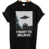 I Want To Believe T-Shirt PU27