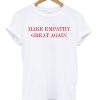 Make Empathy Great Again Anti Trump T-shirt PU27