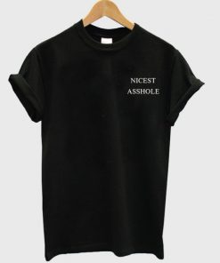 Nicest Asshole T-Shirt PU27