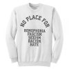 No Place For Racism Sweatshirt PU27