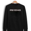 Psycho Unisex Sweatshirt PU27