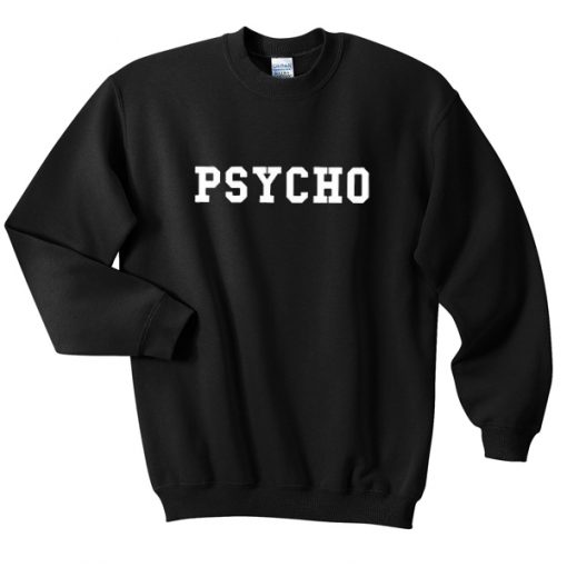 Psycho Unisex Sweatshirts PU27
